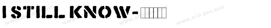 I Still Know字体转换